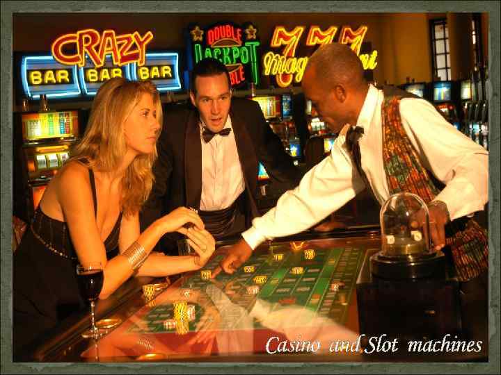 Casino and Slot machines 