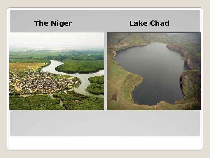 The Niger Lake Chad 