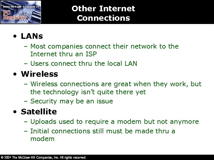 Other Internet Connections • LANs – Most companies connect their network to the Internet