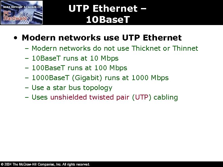 UTP Ethernet – 10 Base. T • Modern networks use UTP Ethernet – –