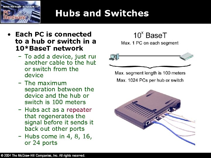 Hubs and Switches • Each PC is connected to a hub or switch in