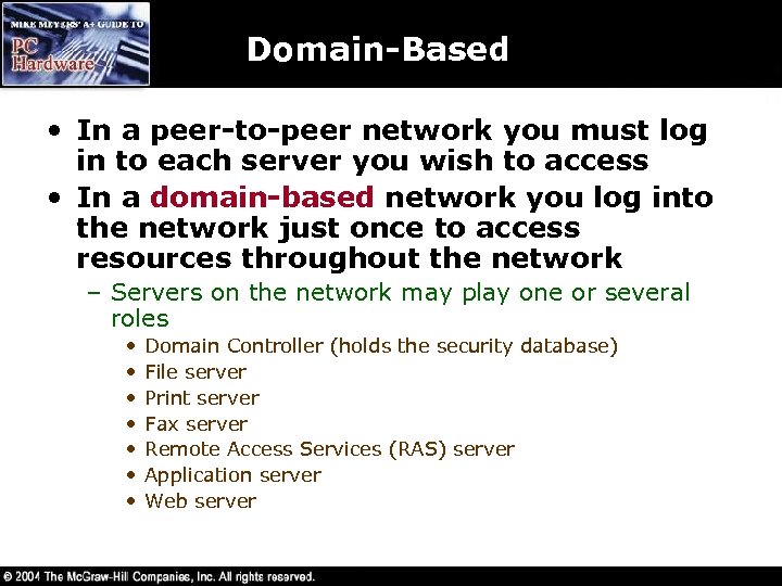 Domain-Based • In a peer-to-peer network you must log in to each server you