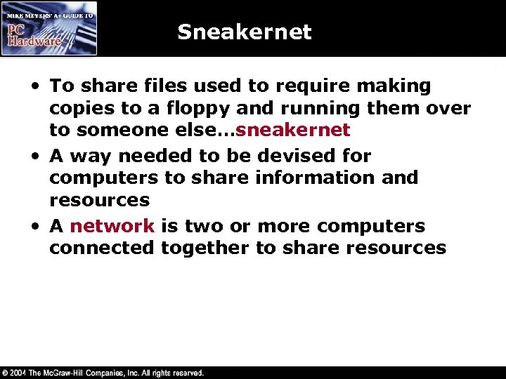 Sneakernet • To share files used to require making copies to a floppy and