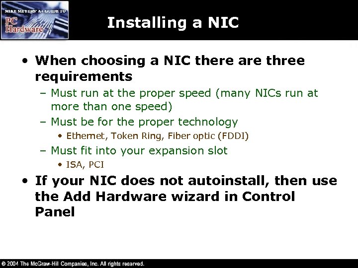 Installing a NIC • When choosing a NIC there are three requirements – Must