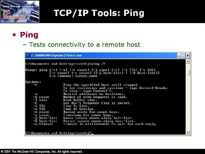 TCP/IP Tools: Ping • Ping – Tests connectivity to a remote host 