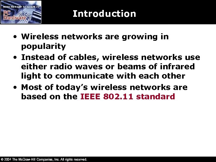 Introduction • Wireless networks are growing in popularity • Instead of cables, wireless networks