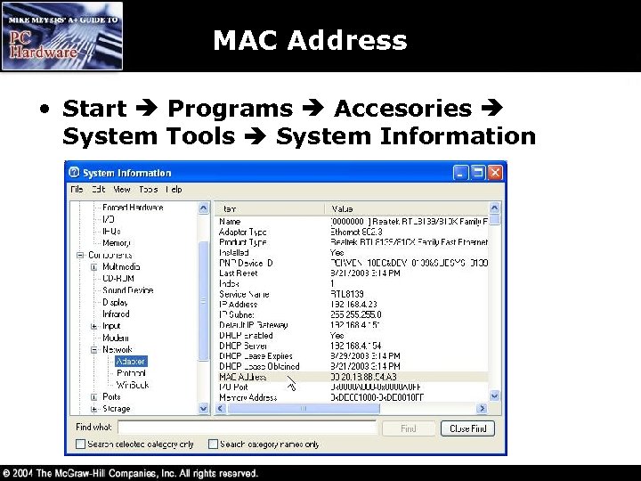 MAC Address • Start Programs Accesories System Tools System Information 