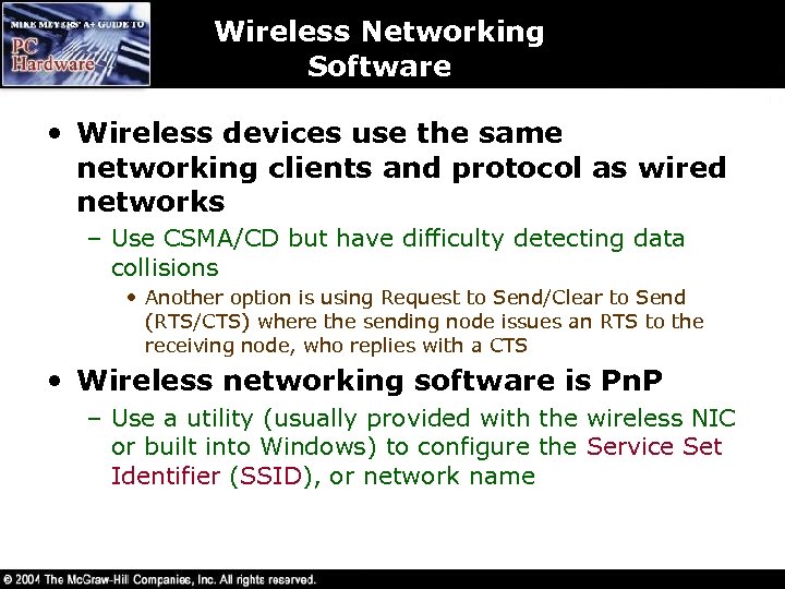 Wireless Networking Software • Wireless devices use the same networking clients and protocol as