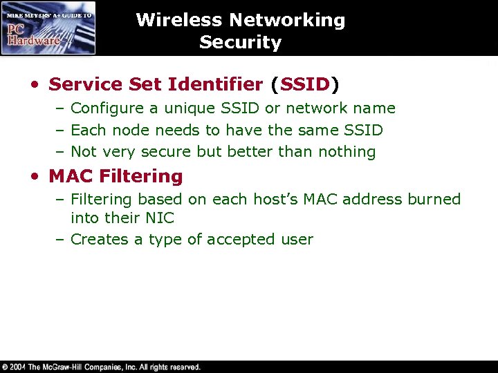Wireless Networking Security • Service Set Identifier (SSID) – Configure a unique SSID or