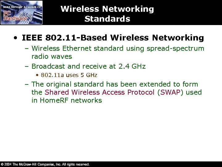 Wireless Networking Standards • IEEE 802. 11 -Based Wireless Networking – Wireless Ethernet standard