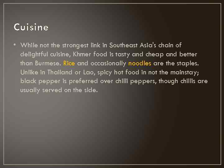 Cuisine • While not the strongest link in Southeast Asia's chain of delightful cuisine,