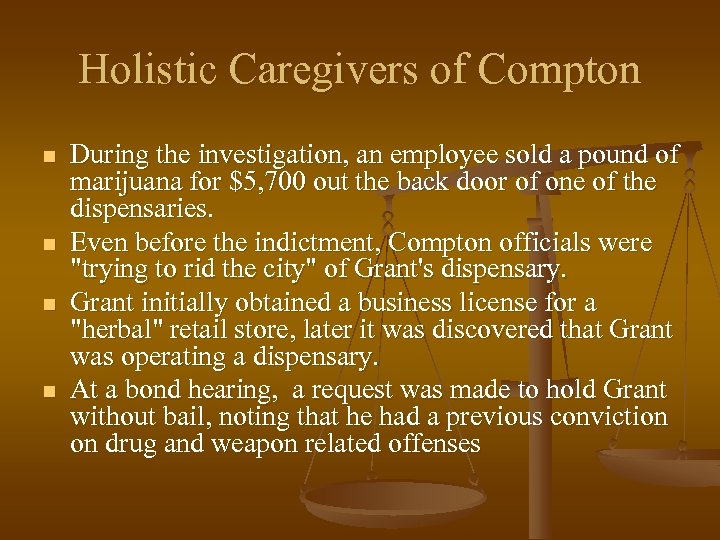 Holistic Caregivers of Compton n n During the investigation, an employee sold a pound