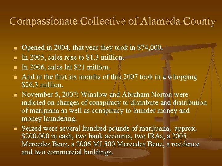 Compassionate Collective of Alameda County n n n Opened in 2004, that year they