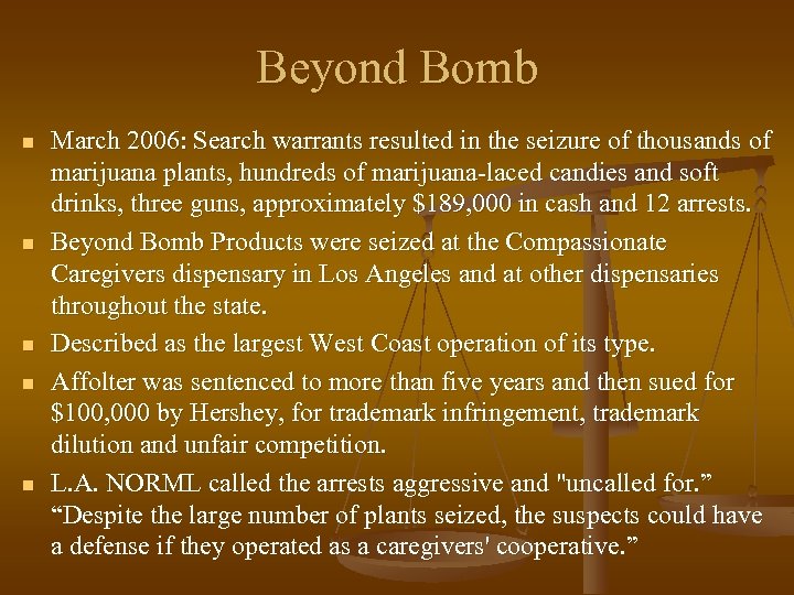 Beyond Bomb n n n March 2006: Search warrants resulted in the seizure of