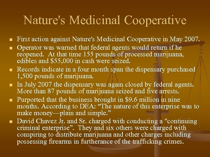 Nature's Medicinal Cooperative n n n First action against Nature's Medicinal Cooperative in May