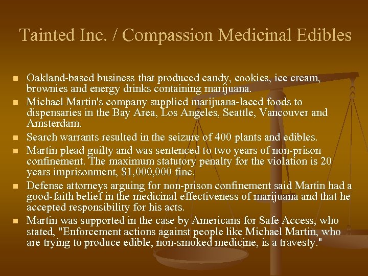 Tainted Inc. / Compassion Medicinal Edibles n n n Oakland-based business that produced candy,