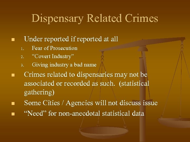 Dispensary Related Crimes Under reported if reported at all n 1. 2. 3. n