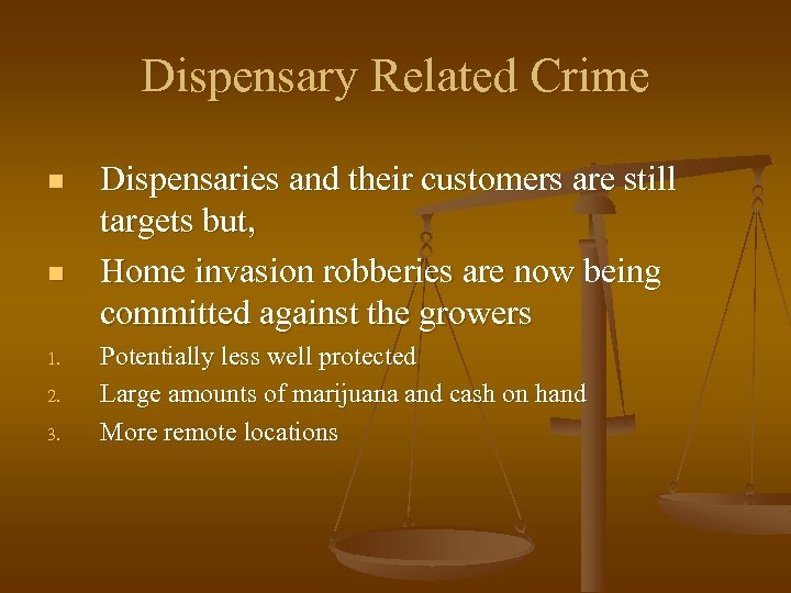 Dispensary Related Crime n n 1. 2. 3. Dispensaries and their customers are still