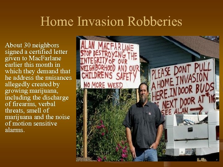 Home Invasion Robberies About 30 neighbors signed a certified letter given to Mac. Farlane