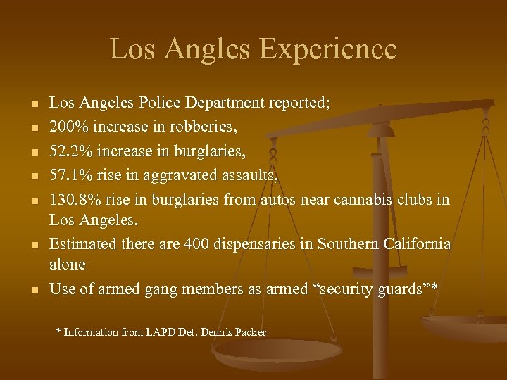 Los Angles Experience n n n n Los Angeles Police Department reported; 200% increase