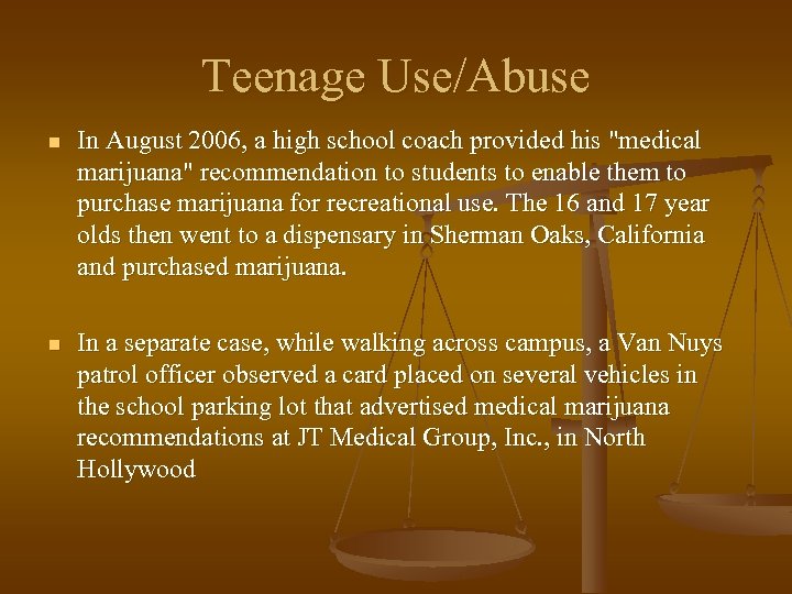Teenage Use/Abuse n In August 2006, a high school coach provided his 