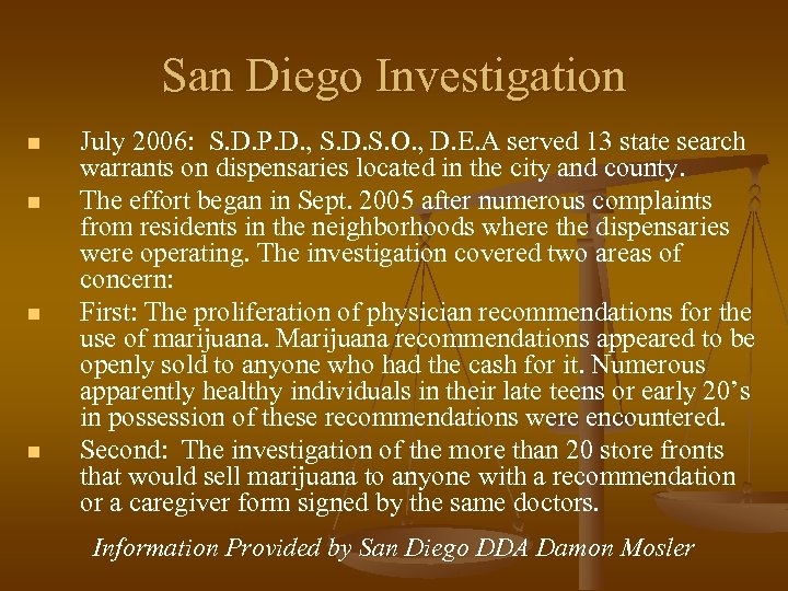 San Diego Investigation n n July 2006: S. D. P. D. , S. D.
