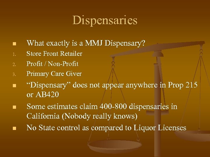 Dispensaries n 1. 2. 3. n n n What exactly is a MMJ Dispensary?