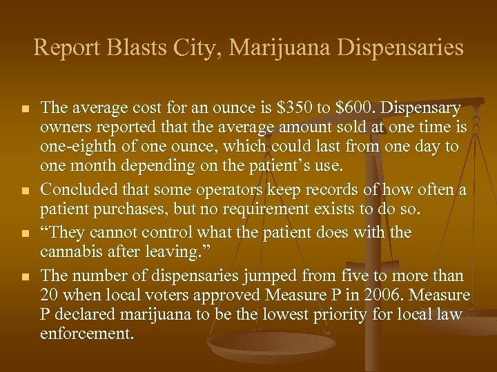 Report Blasts City, Marijuana Dispensaries n n The average cost for an ounce is