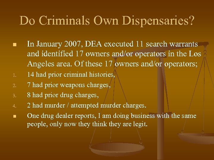 Do Criminals Own Dispensaries? n 1. 2. 3. 4. n In January 2007, DEA