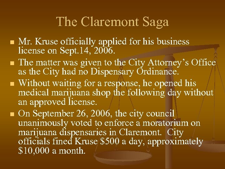 The Claremont Saga n n Mr. Kruse officially applied for his business license on
