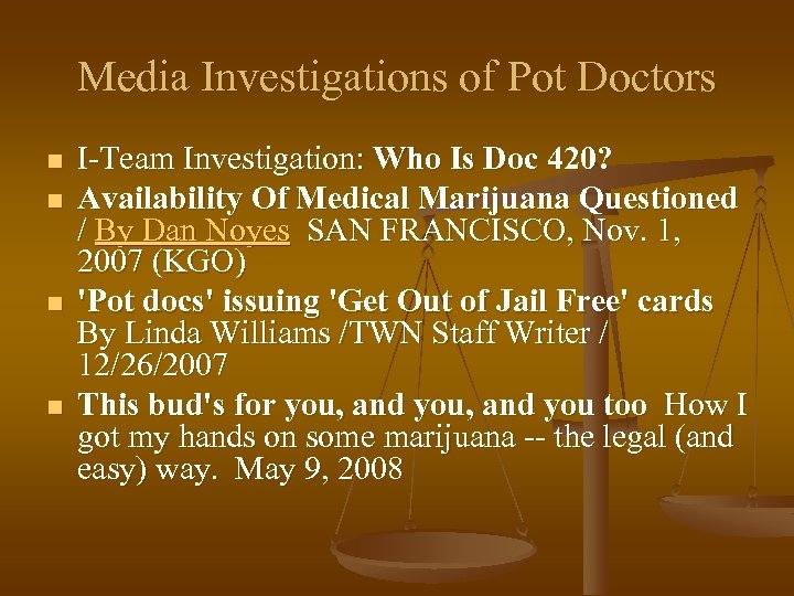 Media Investigations of Pot Doctors n n I-Team Investigation: Who Is Doc 420? Availability