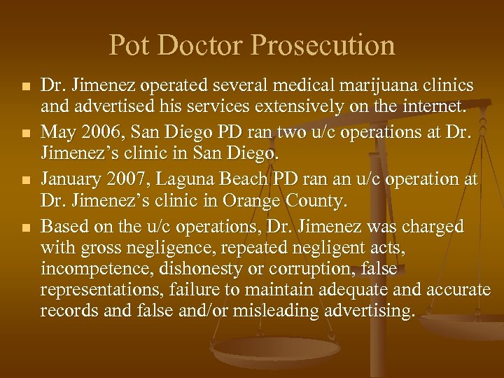 Pot Doctor Prosecution n n Dr. Jimenez operated several medical marijuana clinics and advertised
