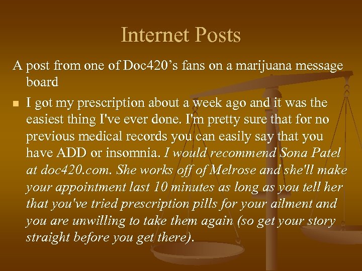 Internet Posts A post from one of Doc 420’s fans on a marijuana message