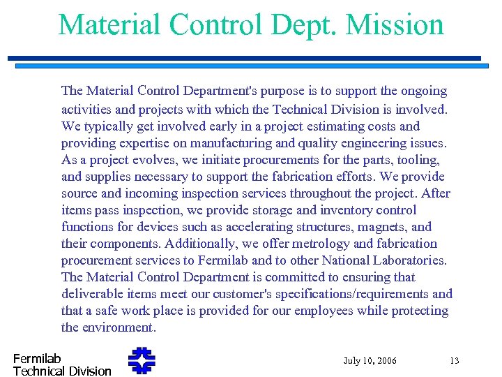 Material Control Dept. Mission The Material Control Department's purpose is to support the ongoing
