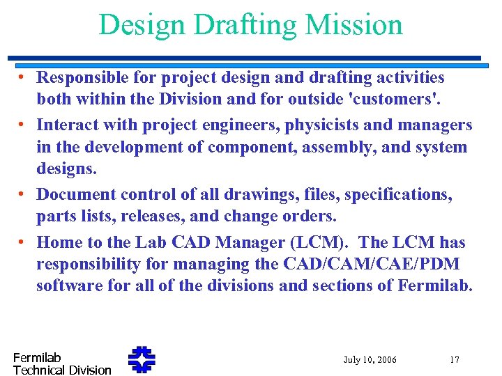 Design Drafting Mission • Responsible for project design and drafting activities both within the