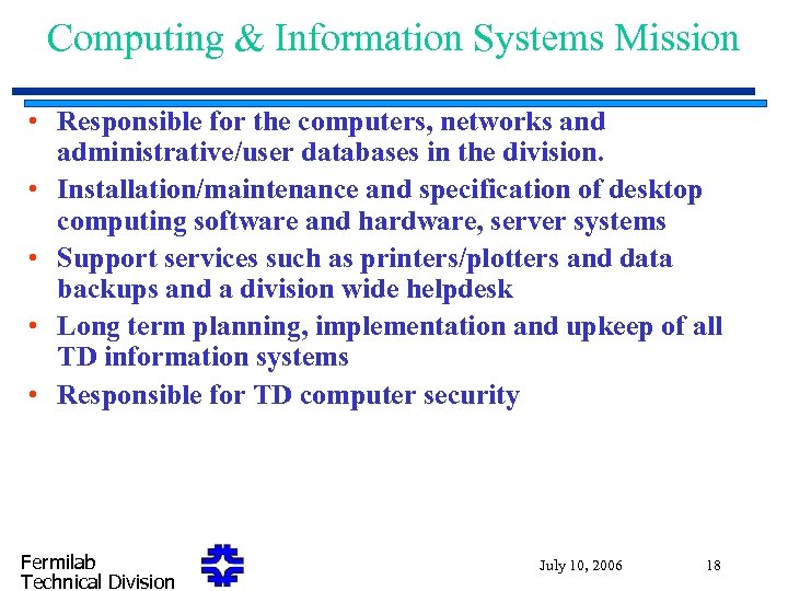 Computing & Information Systems Mission • Responsible for the computers, networks and administrative/user databases