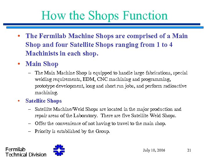 How the Shops Function • The Fermilab Machine Shops are comprised of a Main