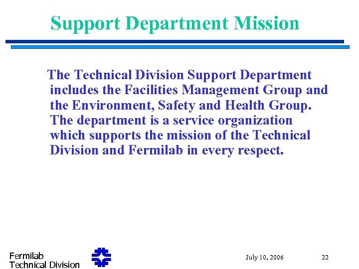 Support Department Mission The Technical Division Support Department includes the Facilities Management Group and
