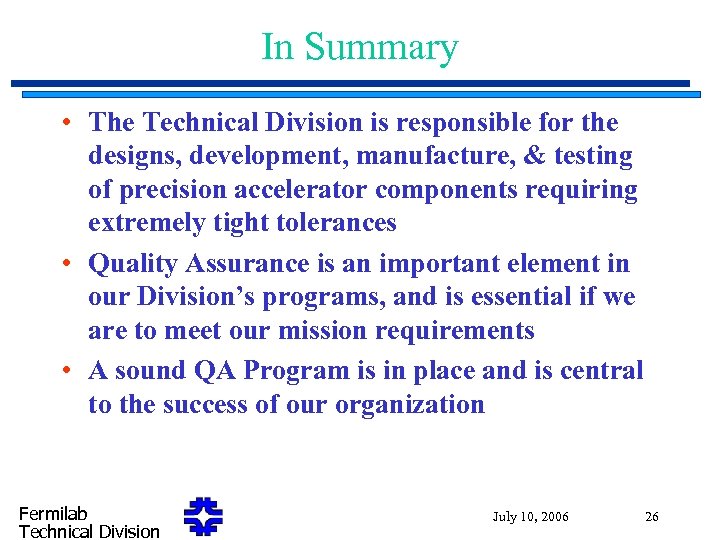 In Summary • The Technical Division is responsible for the designs, development, manufacture, &