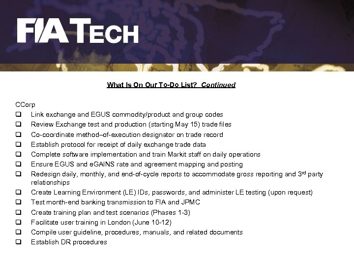 What Is On Our To-Do List? Continued CCorp q Link exchange and EGUS commodity/product
