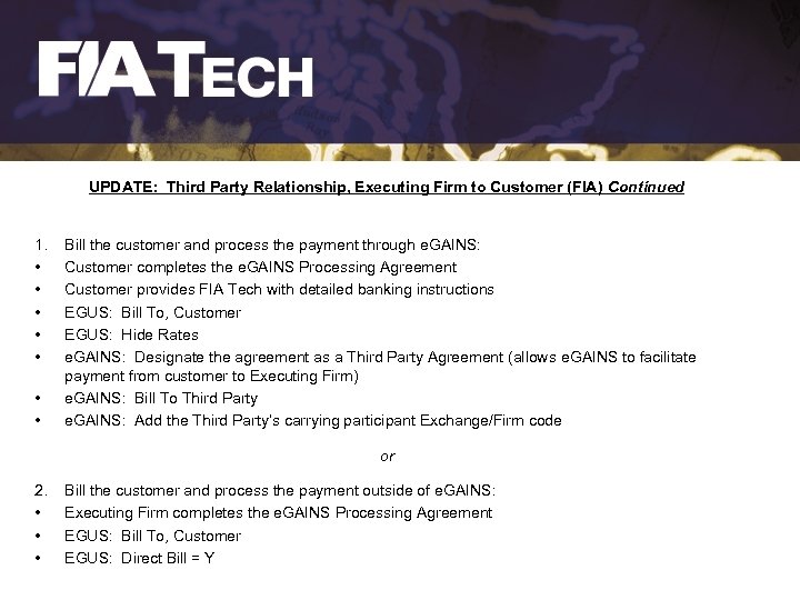 UPDATE: Third Party Relationship, Executing Firm to Customer (FIA) Continued 1. • • Bill