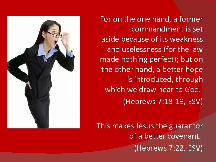 For on the one hand, a former commandment is set aside because of its