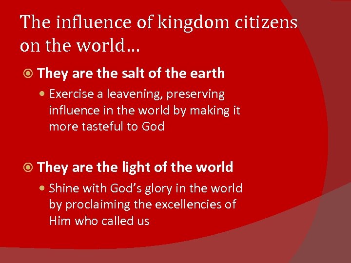 The influence of kingdom citizens on the world… They are the salt of the