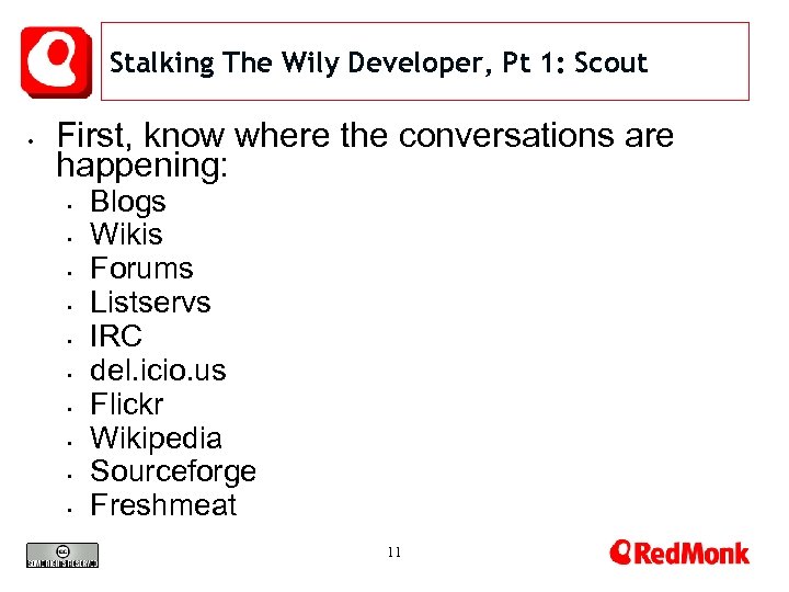 Stalking The Wily Developer, Pt 1: Scout • First, know where the conversations are