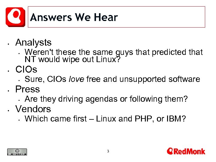 Answers We Hear • Analysts • • CIOs • • Sure, CIOs love free