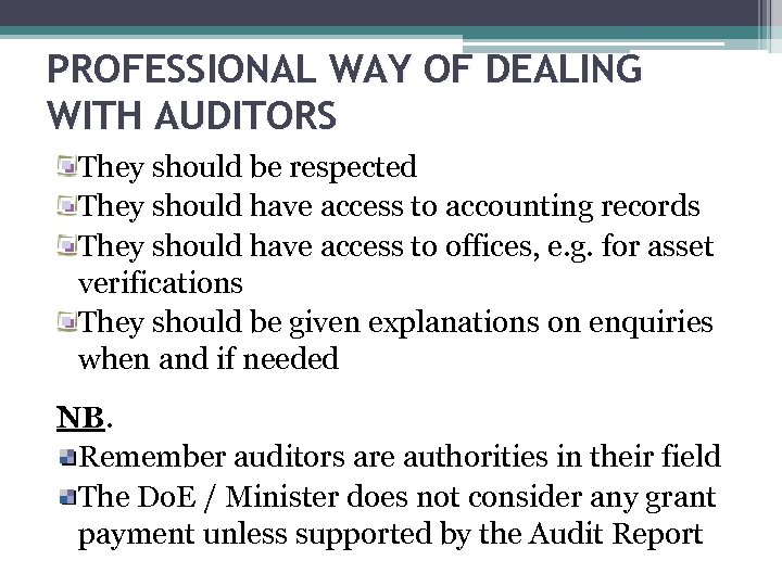 PROFESSIONAL WAY OF DEALING WITH AUDITORS They should be respected They should have access