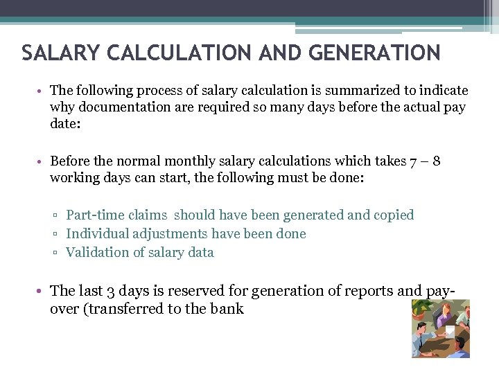 SALARY CALCULATION AND GENERATION • The following process of salary calculation is summarized to