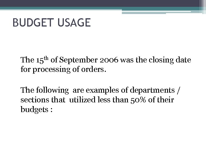 BUDGET USAGE The 15 th of September 2006 was the closing date for processing