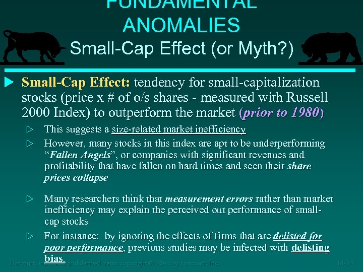 FUNDAMENTAL ANOMALIES Small-Cap Effect (or Myth? ) u Small-Cap Effect: tendency for small-capitalization stocks