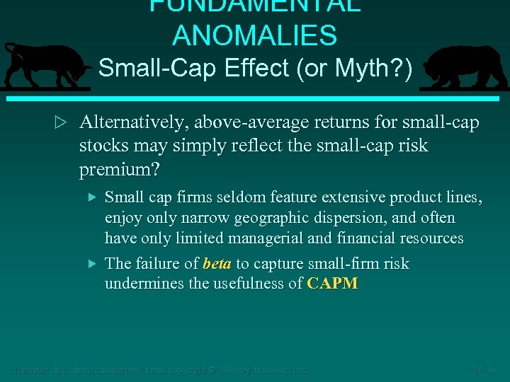 FUNDAMENTAL ANOMALIES Small-Cap Effect (or Myth? ) w Alternatively, above-average returns for small-cap stocks